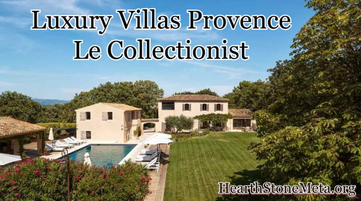 The Allure of Provence A Perfect Backdrop for Luxury Villas Provence Le Collectionist