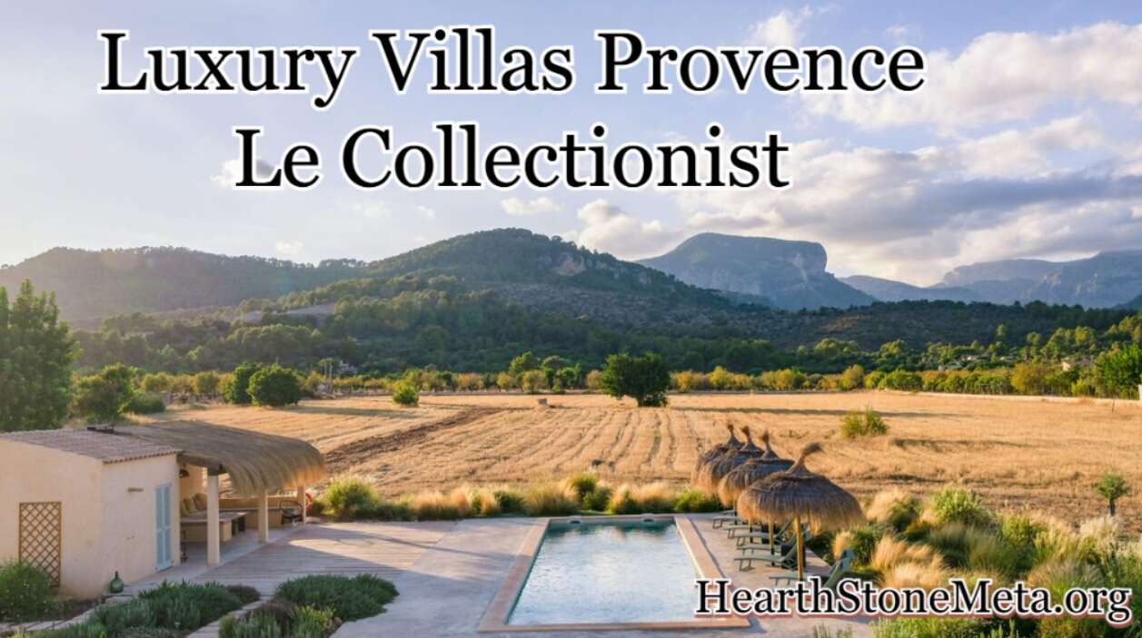 The Ultimate Activities During Your Stay in Luxury Villas Provence Le Collectionist