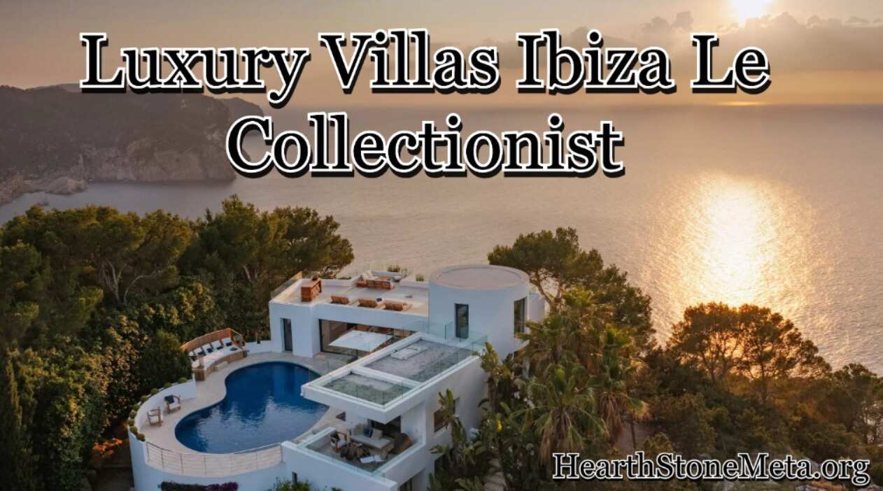 Why Choose Luxury Villas Ibiza Le Collectionist