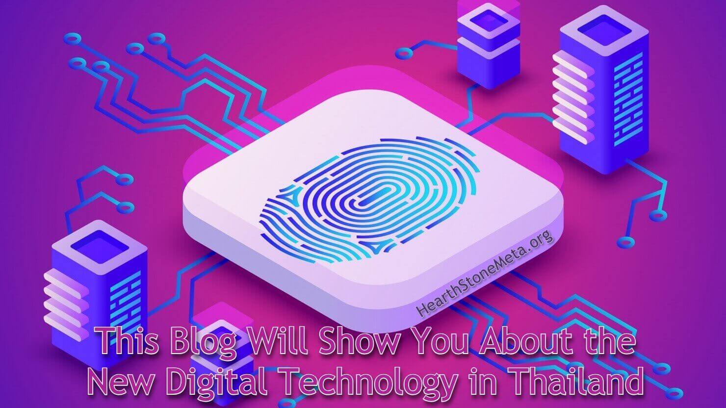 This Blog Will Show You About the New Digital Technology in Thailand