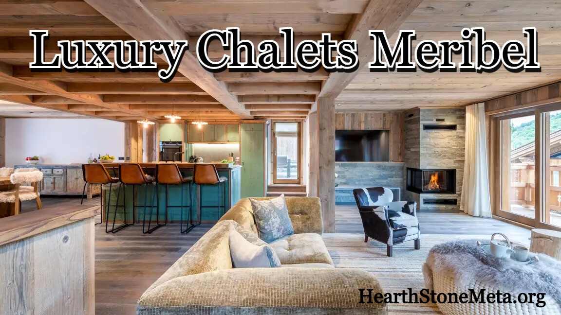 Why Choose Luxury Chalets Meribel Le Collectionist